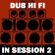 Dub Hi Fi In Session 2 image