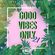 Good Vibes Only 21 - New RnB / Hip Hop / UK / Afro Bashment for Summer 21 image