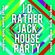 I'D RATHER JACK HOUSE PARTY #03 (House/Tech/Techno) image