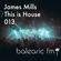 James Mills - This Is House - Balearic-FM 013 image