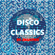 Disco Classics Re-Imagined Mix v1 by DJose image
