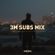 Selected 3M Subscribers Mix image