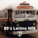 80'S LATINO MIX BY DEEJAY JJ image