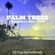 Palm Trees - Summer Mix 2019 image