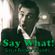 SAY WHAT! - Great Rockin' Sounds image