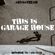 This Is GARAGE HOUSE #76 - Back With A New Look! -08-2021 image