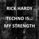 TECHNO IS... MY STRENGTH image