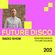 Future Disco Radio - 202 - Sean Brosnan's Future Sounds image