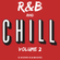 R&B AND CHILL - VOLUME 2 image