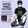 Deep Fix Presents: House Music Matters [4th Aug 2022] image