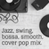 Easy jazz Swing Bossa Pop Covers Mix image