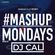 Mashup Mondays mixed By DJ Cal image