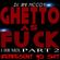 GHETTO AS FUCK PART 2 DJ JIMI M. JAN.14.2016 image