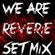 We Are RƎVƎRIƎ Set Mix image
