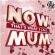 NOW THAT'S WHAT I CALL MUM image