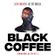 Black Coffee  —  Every Saturday @ Hï Ibiza #WeAreOne image