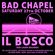 Il Bosco @ Bad Chapel October 2018 image