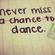 Never Miss a Chance to Dance Sessions image
