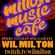 Milton Music Cafe with Wil Milton Tuesdays 1.25.22 image