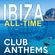 IBIZA   ALL-TIME CLUB ANTHEMS image