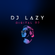DJ LAZY