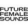 HIYA LIVE SESSIONS x FUTURE FEMALE SOUNDS 2021! image
