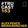 TRUcast 153 - Alex Peace & Brian Boncher user image