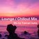 Lounge / Chillout Mix  July 2018 by Yukinari Iwata user image
