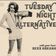 Tuesday Night Alternative - #19 - May 10, 2022 user image