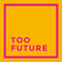 [TOO FUTURE] user image