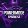 #PWM53 | Powermode - Presented by Primeshock user image