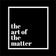 The Art of the Matter  (25/03/19) user image