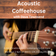 Acoustic Coffeehouse -Episode 19 user image