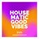 Housematic - HM Good Vibes (Housematic Traxsource Chart)  2023-40 user image