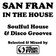 San Fran In The House - Soulful House & Disco Grooves - Selected & Mixed by DJ San Fran user image
