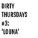 Dirty Thursdays #3: 'Louna' user image