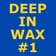 DEEP IN WAX #01 user image