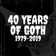 40 YEARS OF GOTH 1979-2019 user image