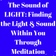 Podcast: The Sound of LIGHT:  Finding the Light and Sound Within You Through Meditation user image