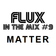 FLUX IN THE MIX #9 - Matter user image