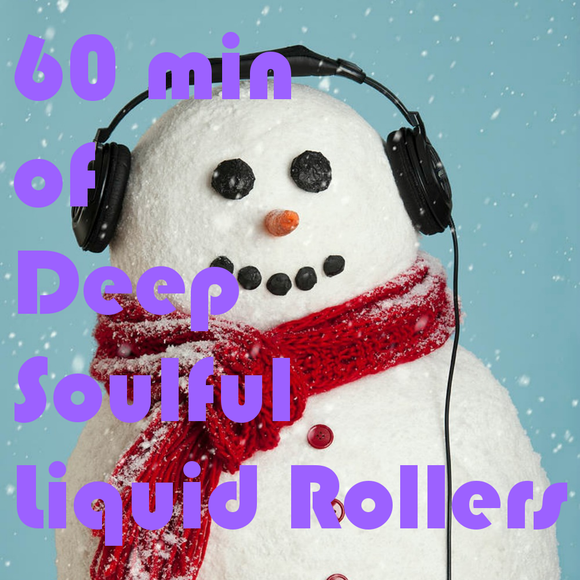 60 min of Deep Soulful Liquid Rollers