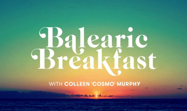 Colleen 'Cosmo' Murphy's Balearic Breakfast