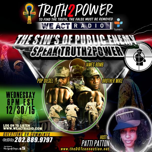 12/30/15 - Public Enemy's S1W's Speak Truth2Power by Truth2Power Radio ...