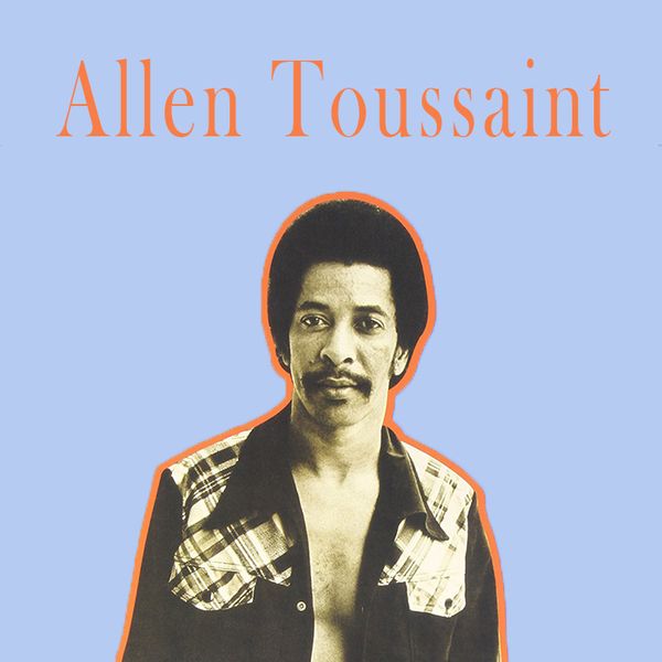 In Memory Of Allen Toussaint By Gil Matus Mixcloud