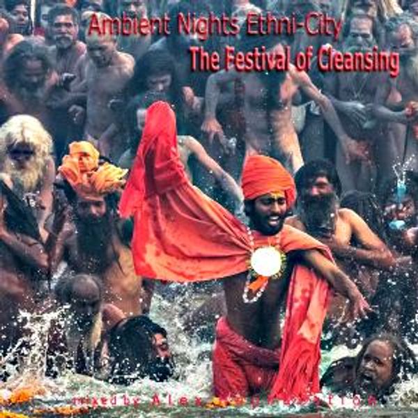 Ambient Nights - Ethni-City CD17 - The Festival of Cleansing by   | Mixcloud