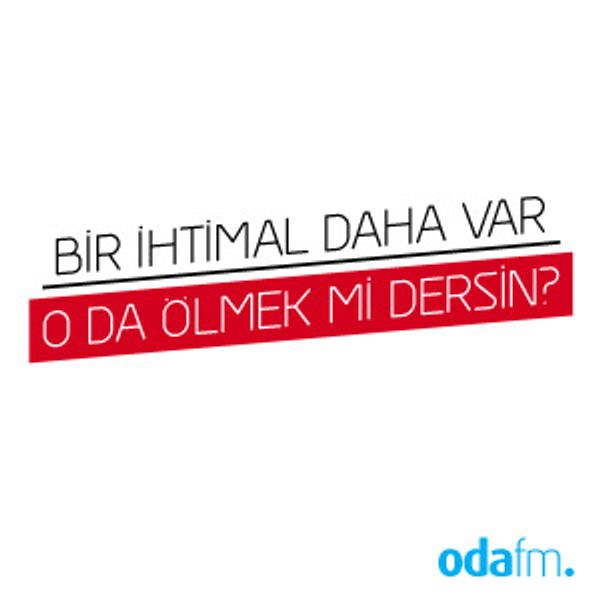 Bir Ihtimal Daha Var O Da Olmek Mi Dersin 24 Ekim 2011 By Odafm Mixcloud
