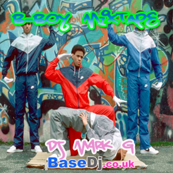 B-Boy Mixtape, SIDE B: Old Skool Hip Hop - By DJ Mark G From BaseDj.co ...