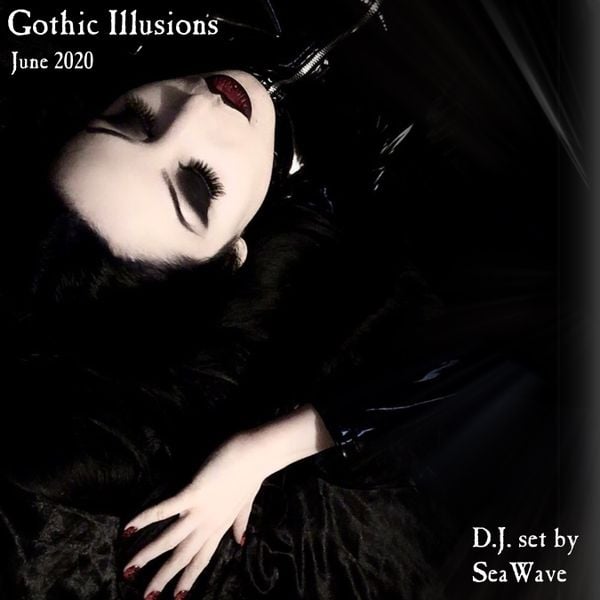 Gothic Illusions - June 2020 by DJ SeaWave