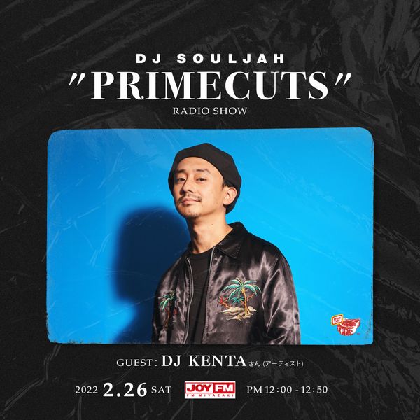 PRIMECUTS 2022.02.26 @ JOY FM w/ DJ KENTA by DJ SOULJAH 