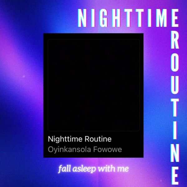 Nighttime Routine w/ Oyin # Subtle – 19/10/2020